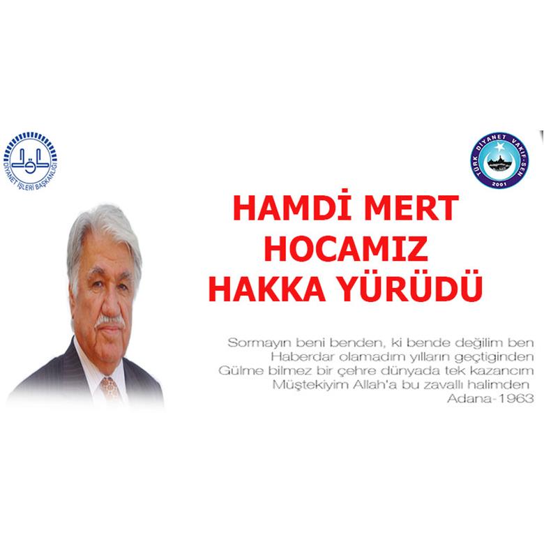 HAMDİ MERT HOCAMIZ HAKKA YÜRÜDÜ